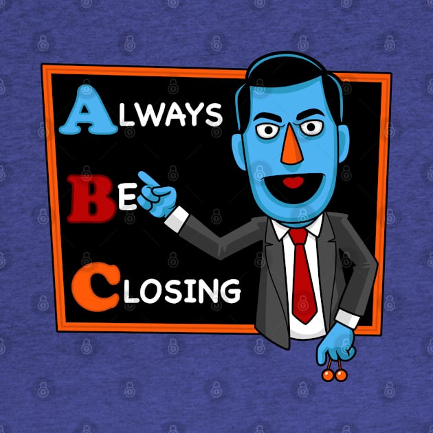 Always Be Closing by harebrained